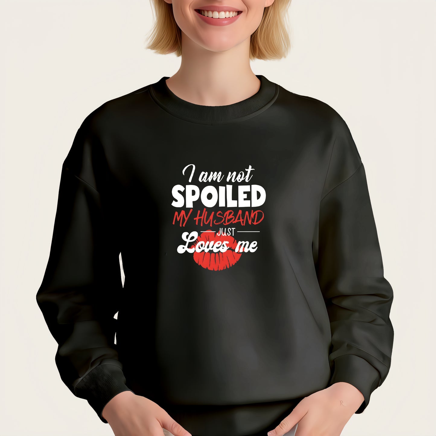 "I'm not spoiled, my husband loves me" - Hot-stamped transfer sticker